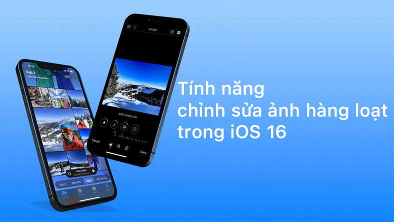 Tính năng chỉnh sửa ảnh hàng loạt trong iOS 16
