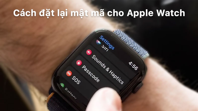 Cách đặt lại mật mã cho Apple Watch