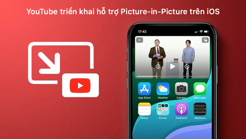 YouTube triển khai hỗ trợ Picture-in-Picture trên iOS cho tất cả người dùng Hoa Kỳ