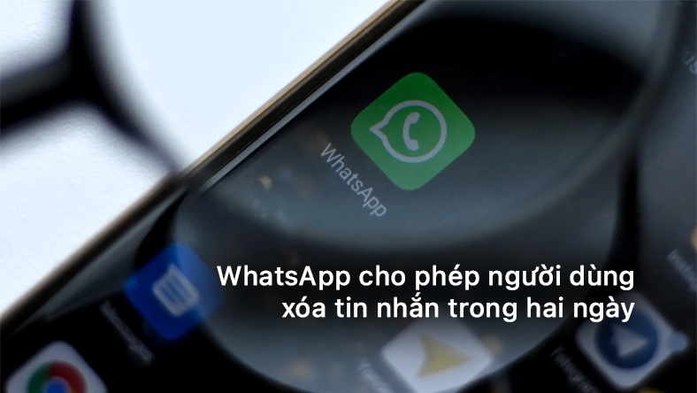 WhatsApp hiện cho phép người dùng xóa tin nhắn tối đa hai ngày