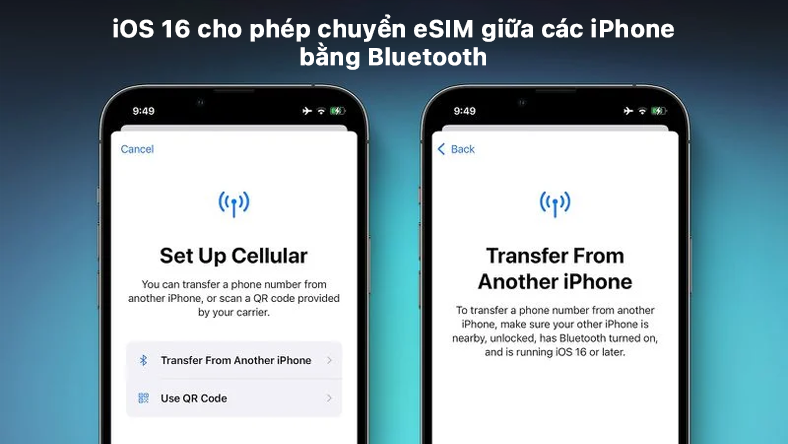 iOS 16 cho phép chuyển eSIM giữa các iPhone bằng Bluetooth