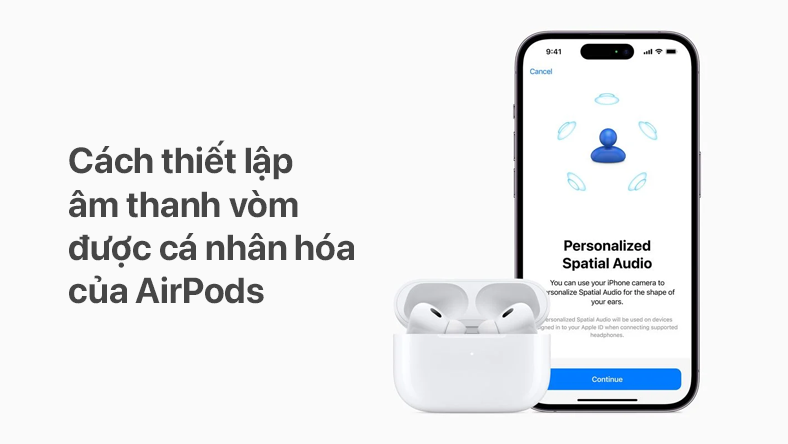 Cách thiết lập âm thanh vòm được cá nhân hóa của AirPods