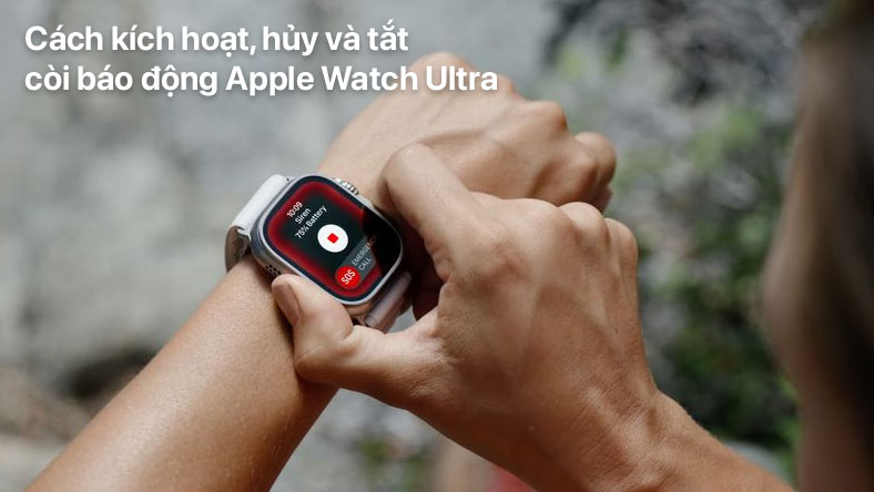 Cách kích hoạt, hủy và tắt còi báo động (Siren) Apple Watch Ultra