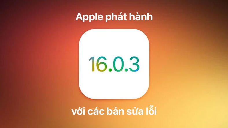 Apple phát hành iOS 16.0.3 với các bản sửa lỗi