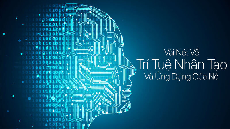 Vài nét về trí tuệ nhân tạo và ứng dụng của nó