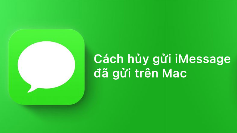 Cách hủy gửi iMessage đã gửi trên Mac