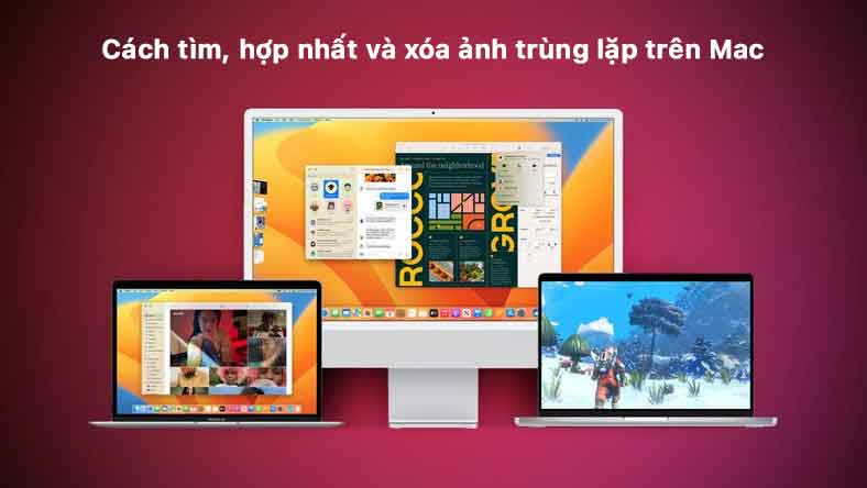 Cách tìm, hợp nhất và xóa ảnh trùng lặp trên Mac