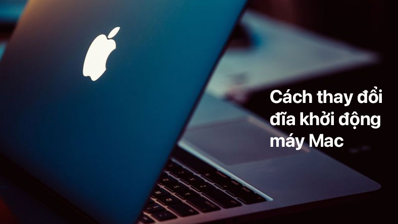 Cách thay đổi đĩa khởi động của máy Mac của bạn