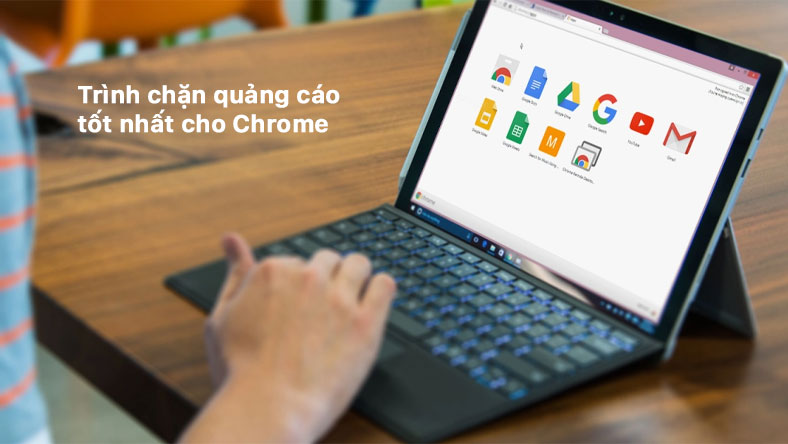 Trình chặn quảng cáo tốt nhất cho Chrome