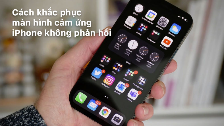 Cách khắc phục màn hình cảm ứng iPhone không phản hồi
