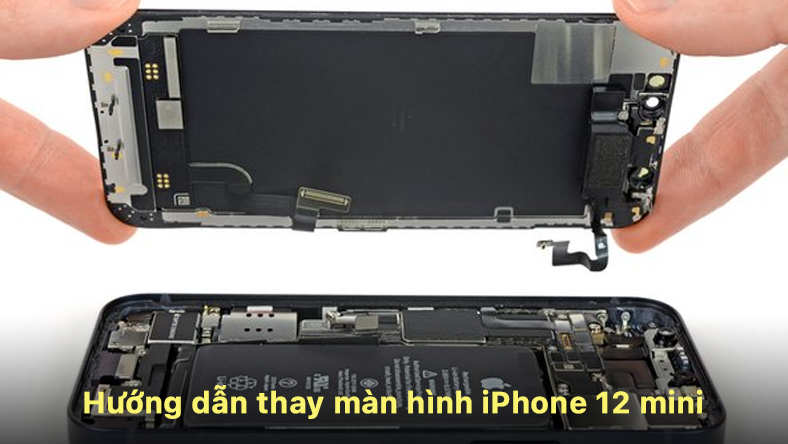 Hướng dẫn thay màn hình iPhone 12 mini