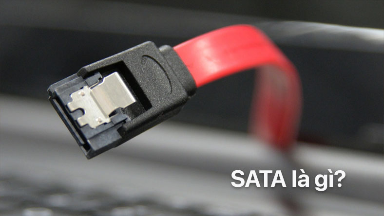 SATA là gì? Đây là tất cả mọi thứ bạn cần biết về nó