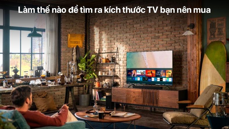 Làm thế nào để tìm ra kích thước TV bạn nên mua