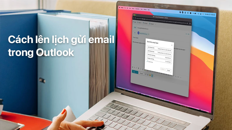Cách lên lịch gửi email trong Outlook