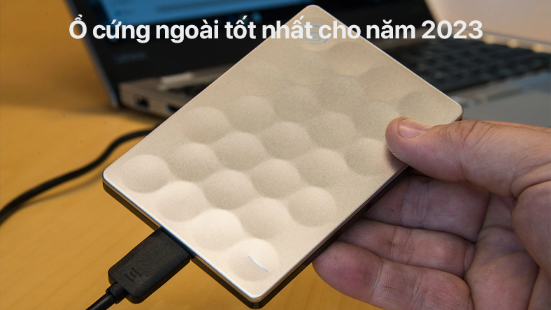 Ổ cứng ngoài tốt nhất cho năm 2023
