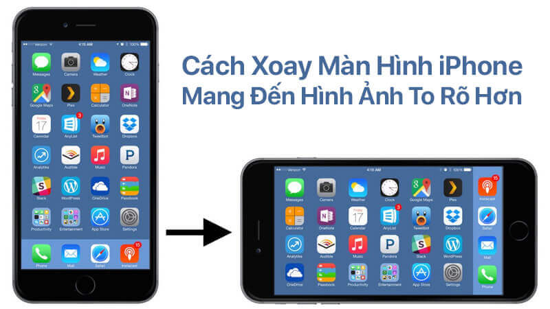 Cách xoay màn hình iphone mang đến hình ảnh to rõ hơn