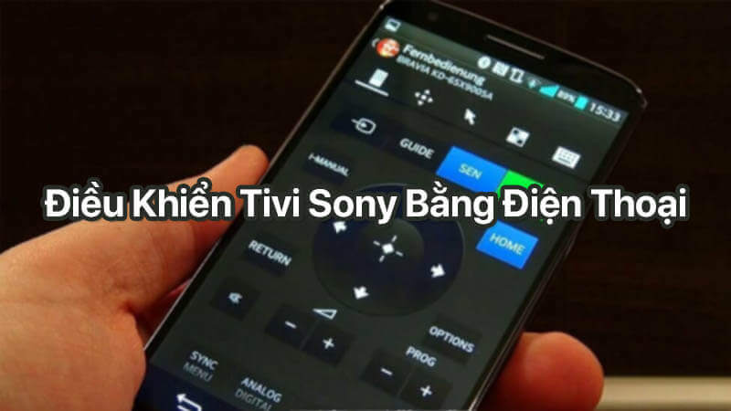 Học ngay cách điều khiển tivi sony bằng điện thoại