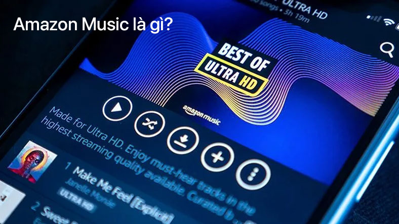 Amazon Music là gì: mọi thứ bạn cần biết
