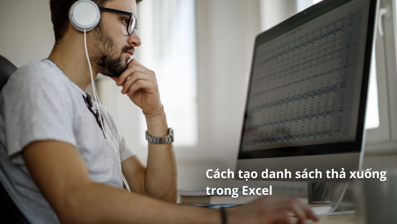 Cách tạo danh sách thả xuống trong Excel