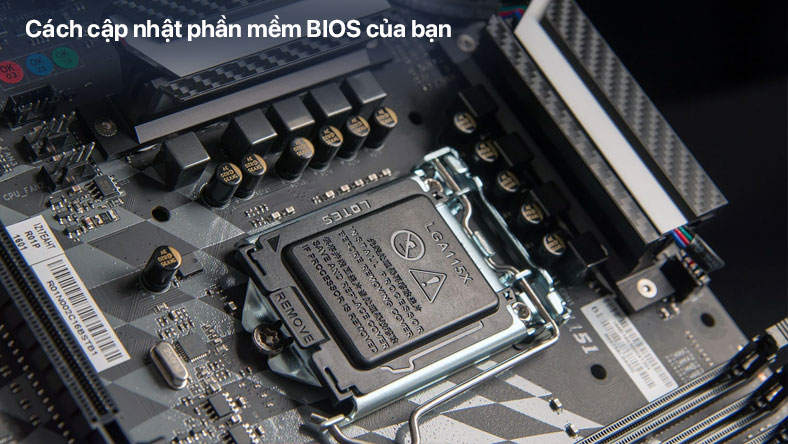 Cách cập nhật phần mềm BIOS của bạn