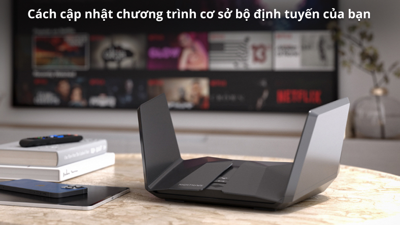 Cách cập nhật chương trình cơ sở bộ định tuyến của bạn