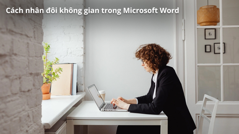 Cách nhân đôi không gian trong Microsoft Word