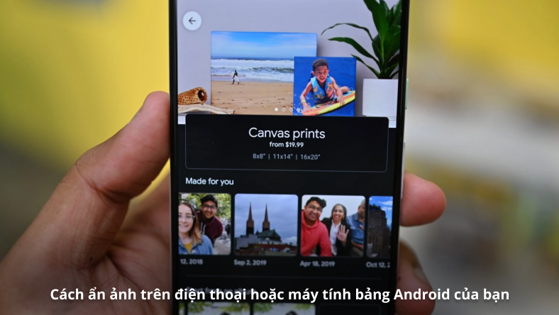 Cách ẩn ảnh trên điện thoại hoặc máy tính bảng Android của bạn