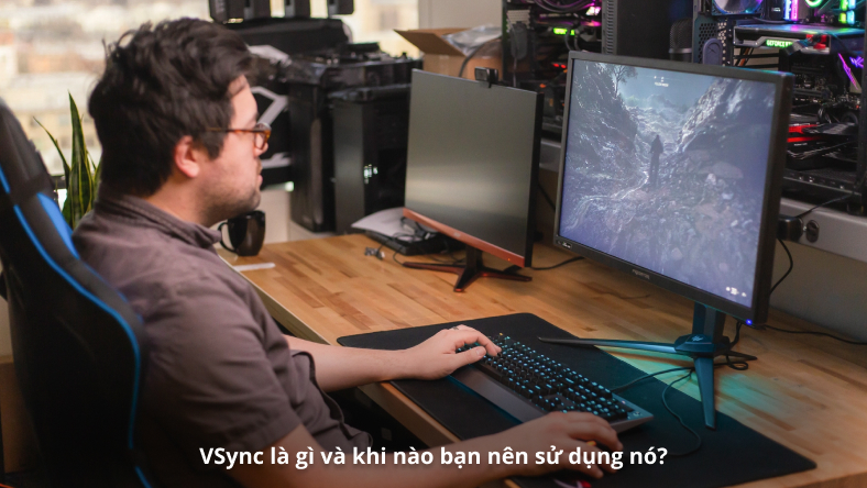 VSync là gì và khi nào bạn nên sử dụng nó?
