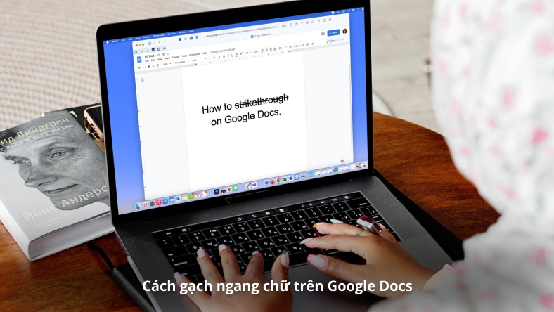 Cách gạch ngang chữ trên Google Docs