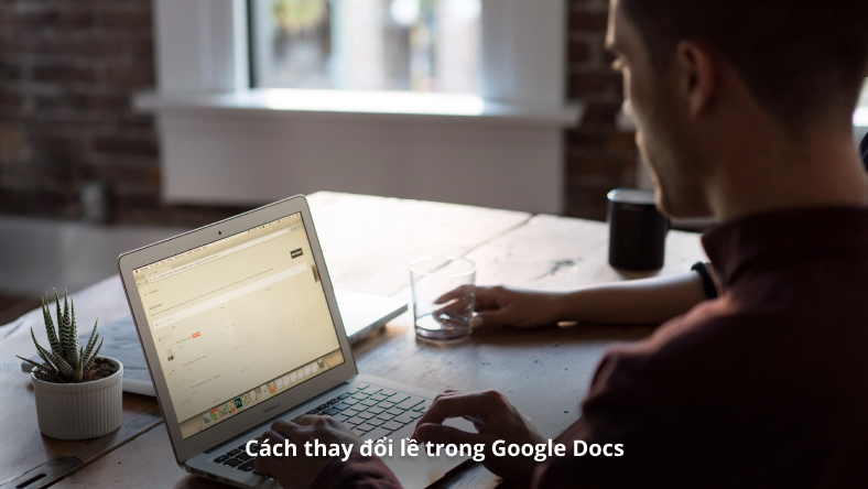 Cách thay đổi lề trong Google Docs