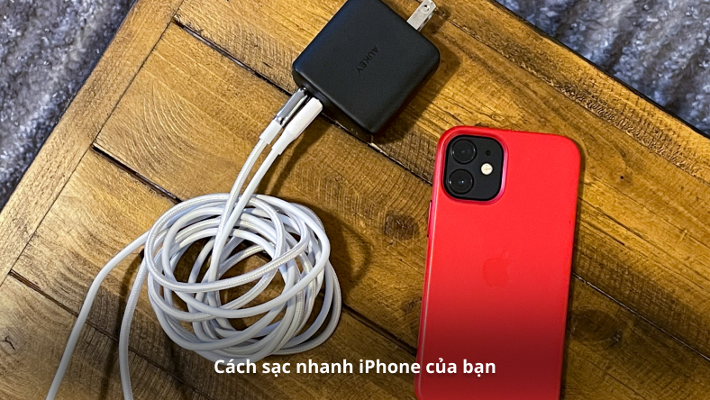 Cách sạc nhanh iPhone của bạn