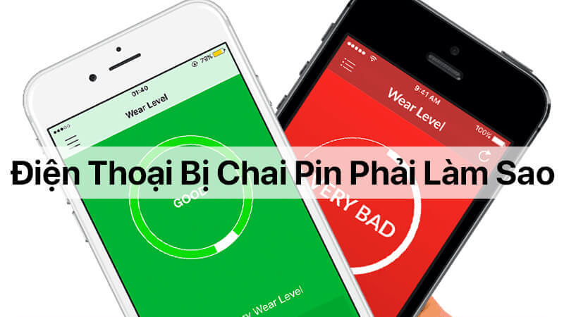 Điện thoại bị chai pin phải làm sao