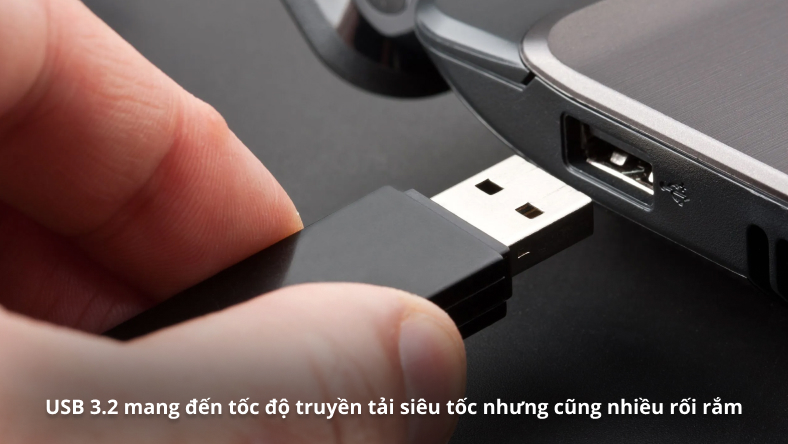USB 3.2 mang đến tốc độ truyền tải siêu tốc nhưng cũng nhiều rối rắm