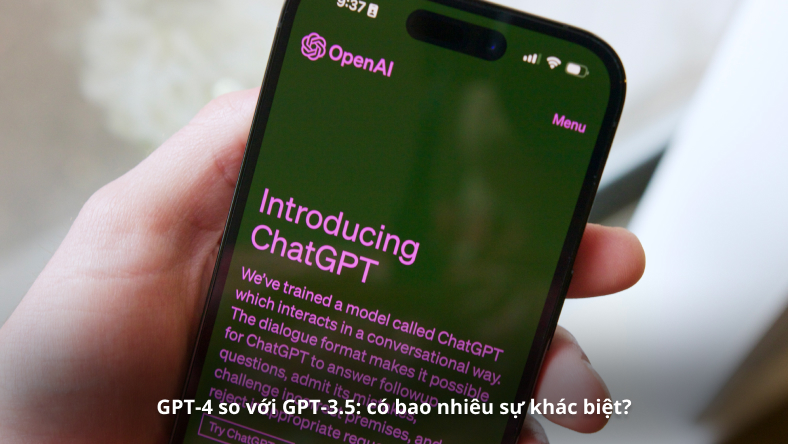 GPT-4 so với GPT-3.5: có bao nhiêu sự khác biệt?