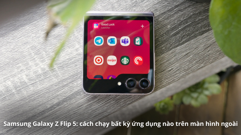 Samsung Galaxy Z Flip 5: cách chạy bất kỳ ứng dụng nào trên màn hình ngoài