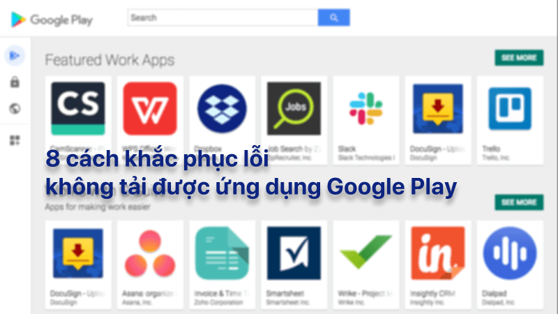 8 cách khắc phục lỗi không tải được ứng dụng Google Play