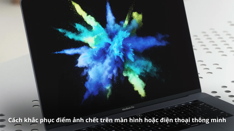 Cách khắc phục điểm ảnh chết trên màn hình hoặc điện thoại thông minh của bạn