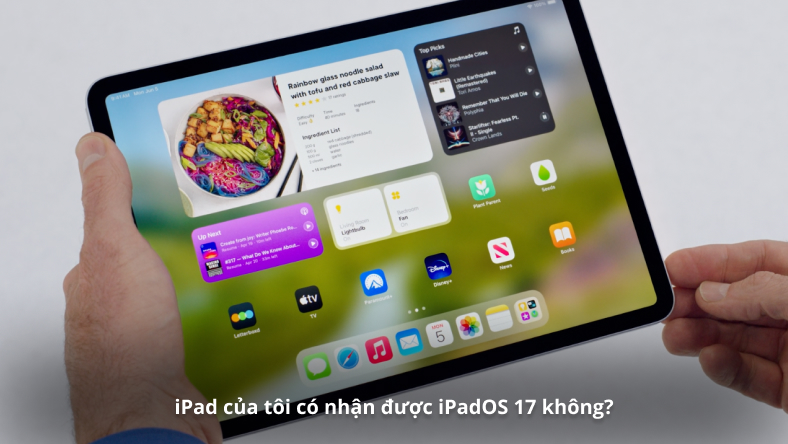 iPad của tôi có nhận được iPadOS 17 không?