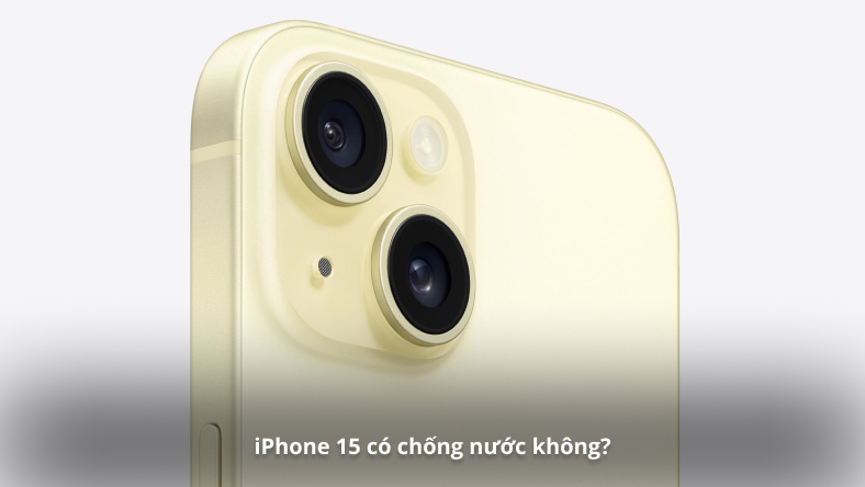 iPhone 15 có chống nước không? Đọc cái này trước khi bị ướt