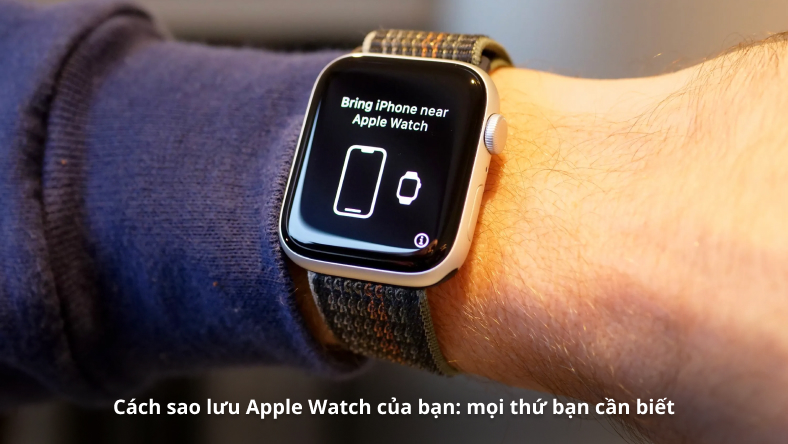 Cách sao lưu Apple Watch của bạn: mọi thứ bạn cần biết