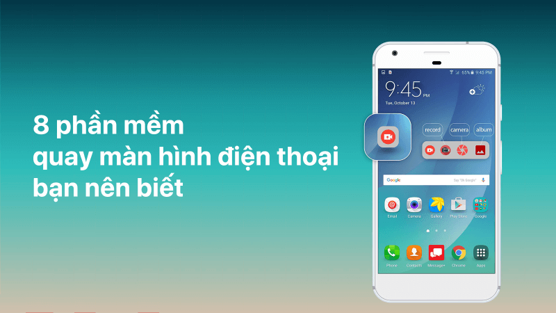 8 phần mềm quay màn hình điện thoại bạn nên biết