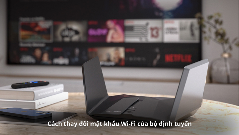 Cách thay đổi mật khẩu Wi-Fi của bộ định tuyến