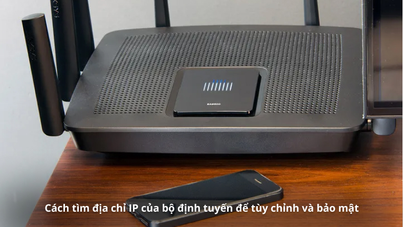 Cách tìm địa chỉ IP của bộ định tuyến để tùy chỉnh và bảo mật