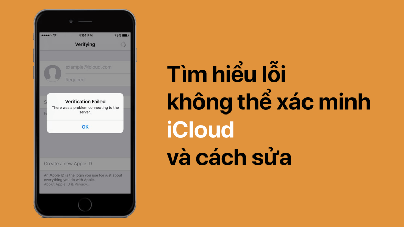 Tìm hiểu lỗi không thể xác minh iCloud và cách sửa