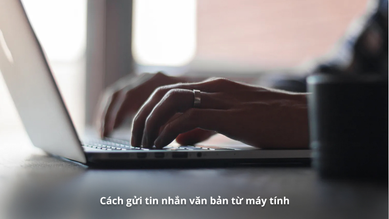 Cách gửi tin nhắn văn bản từ máy tính