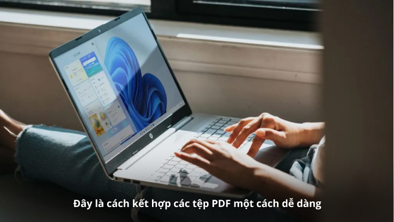 Đây là cách kết hợp các tệp PDF một cách dễ dàng