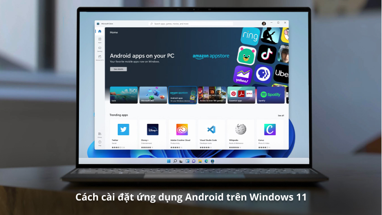 Cách cài đặt ứng dụng Android trên Windows 11
