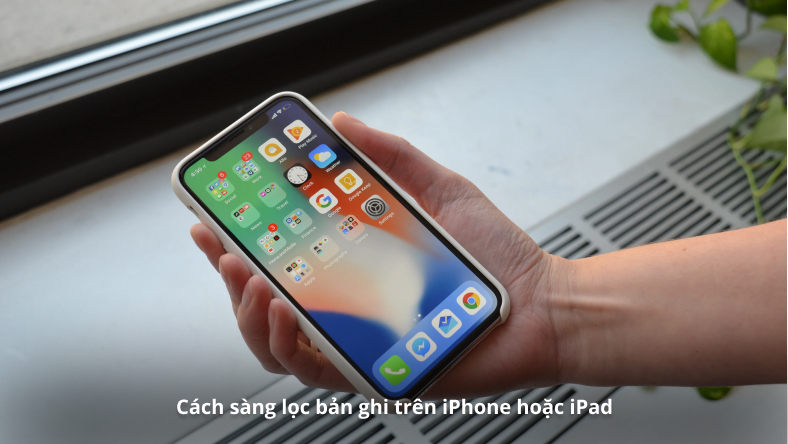 Cách sàng lọc bản ghi trên iPhone hoặc iPad
