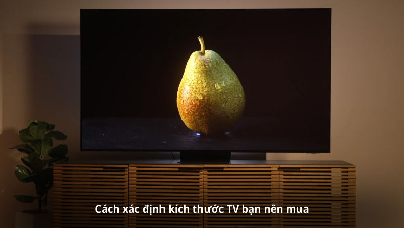 Cách xác định kích thước TV bạn nên mua