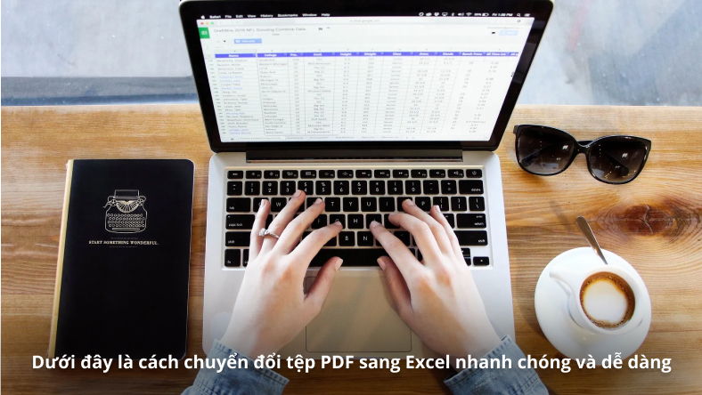 Dưới đây là cách chuyển đổi tệp PDF sang Excel nhanh chóng và dễ dàng